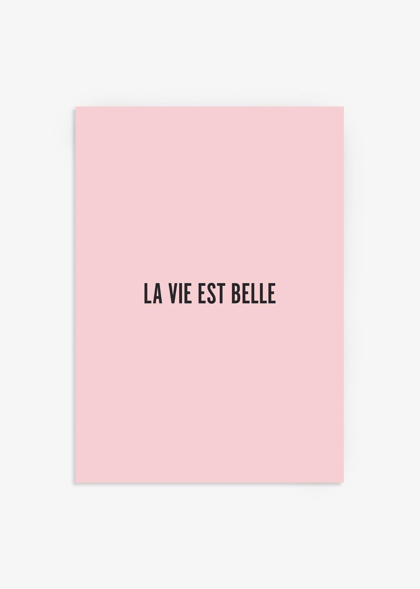 La Vie Est Belle Print