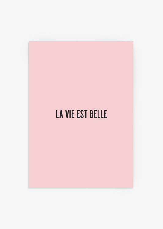 La Vie Est Belle Print